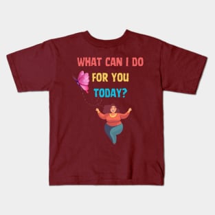 What can I do for you today? Kids T-Shirt